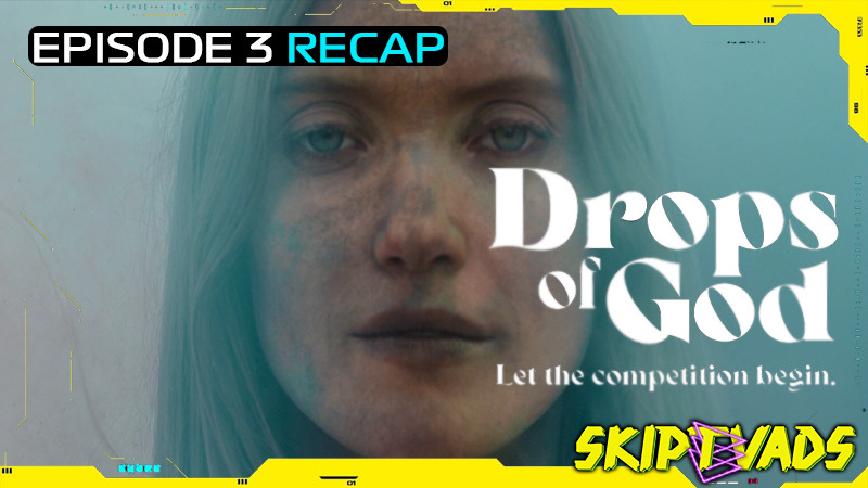 Drops Of God - Episode 3 Recap