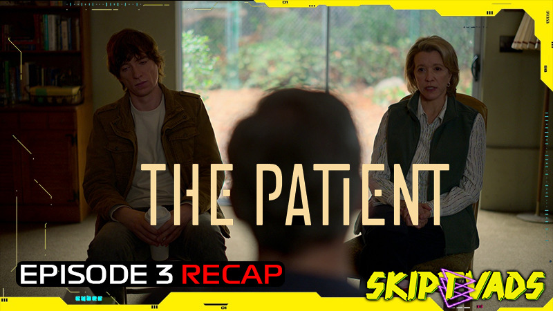 THE PATIENT Season 1 Episode 3 RECAP - www.skiptvads.blog