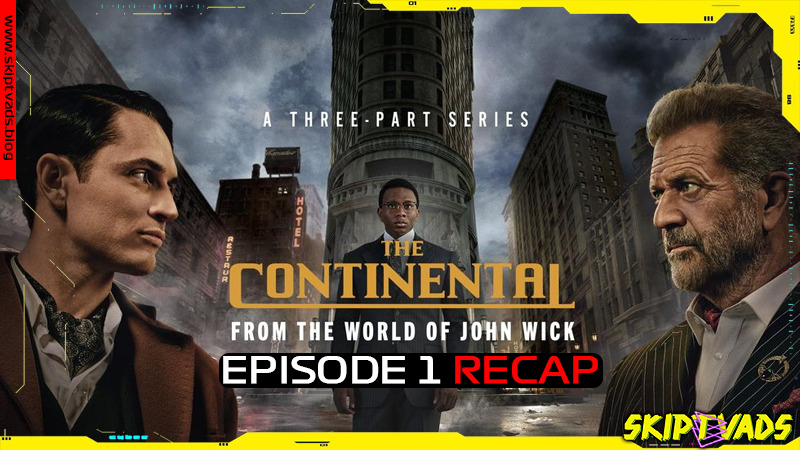 The Continental: Brothers in Arms - Episode 1 - Recap - www.skiptvads.blog