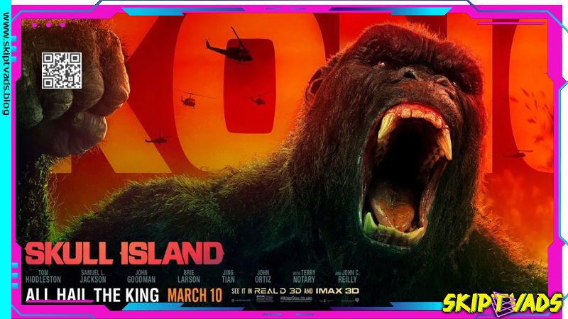 Kong: Skull Island (2017) - MONSTER VERSE RECAP - www.skiptvads.blog