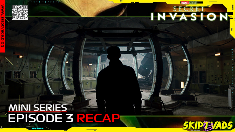 Secret Invasion: Betrayed – Season 1 – Episode 3 – RECAP - www.skiptvads.blog