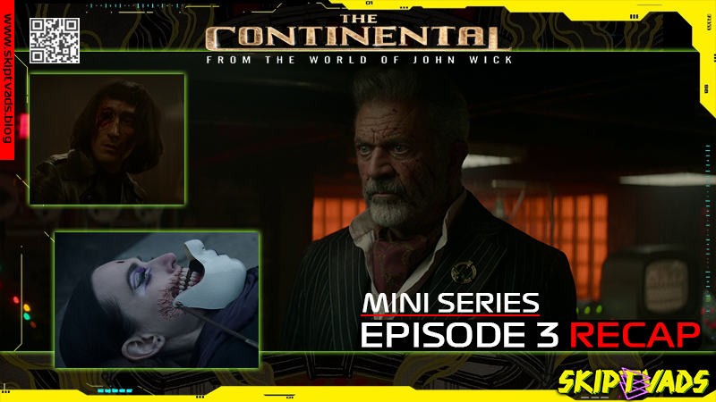 The Continental: Theater of Pain – Episode 3 – RECAP - www.skiptvads.blog